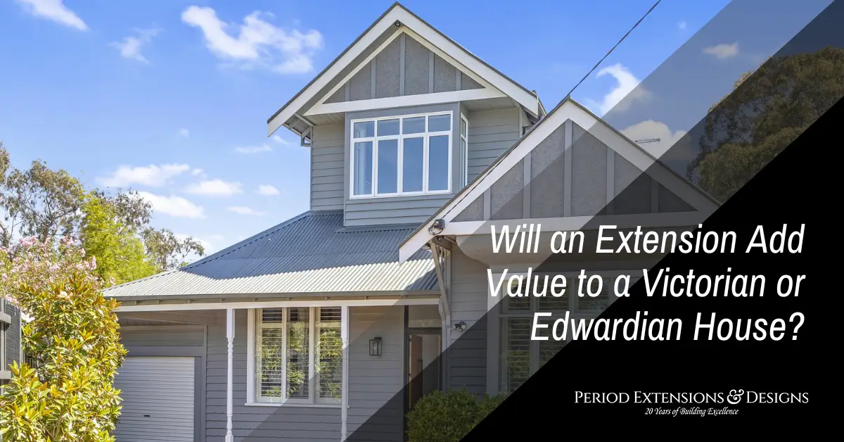 Extension Add Value to a Victorian or Edwardian House
